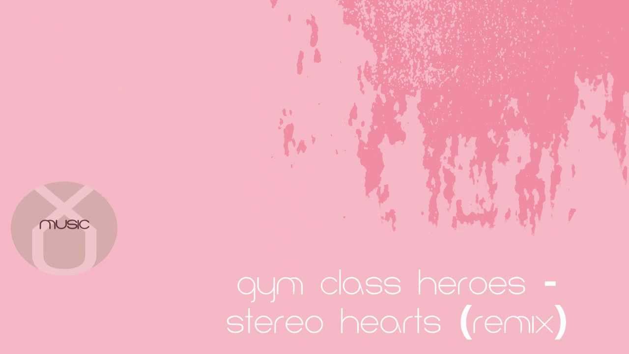 Gym Class Heroes - Stereo Hearts (remix)