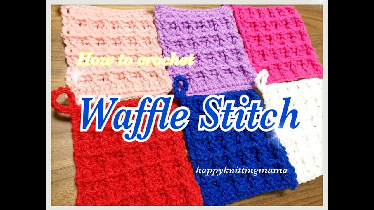 How to crochet waffle stitch | Crochet and Knit - YouTube