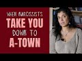 When narcissists take you down to A-Town