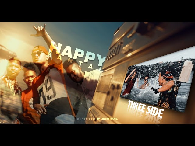 HAPPY SANTAI - THREE SIDE (Official Music Video) class=