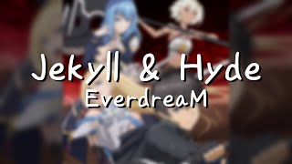 Jekyll & Hyde/暴食狂戰士 OP Full - EverdreaM【中日字幕】