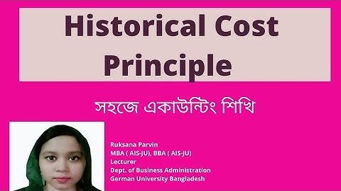 What is Historical Cost Principle with example in Accounting? Cost Concept।Accounting Lecture Bangla