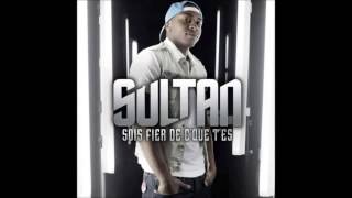 Sultan - Sois Fier De C'que T'es