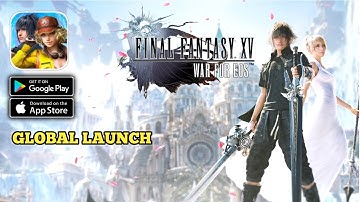 Final Fantasy XV: War for Eos Gameplay (Android,IOS) - GLOBAL LAUNCH