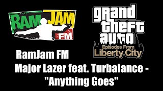 GTA: EFLC - RamJam FM | Major Lazer feat. Turbalance - &quot;Anything Goes&quot;