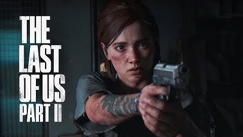 The Last of Us Part II  - 24 Minutes of Gameplay Mechanics & Story | State of Play