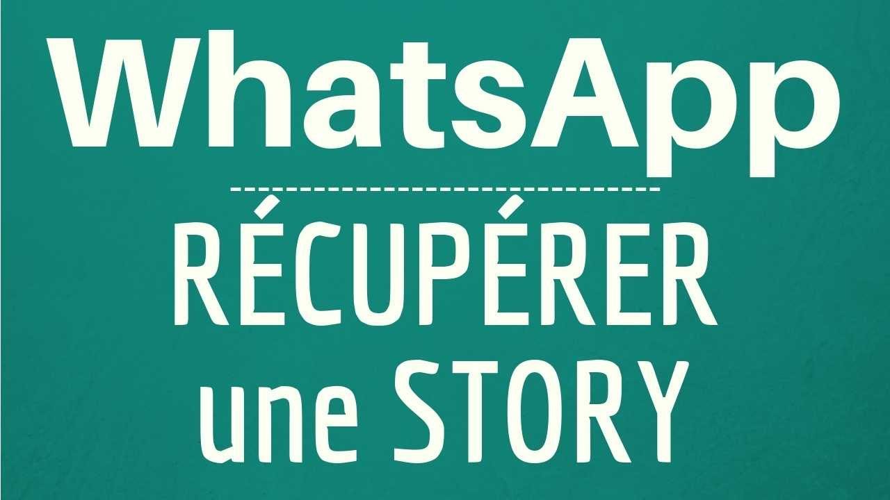 RECUPERER STATUT WhatsApp comment enregistrer et TELECHARGER la Story dun utilisateur sur WhatsApp