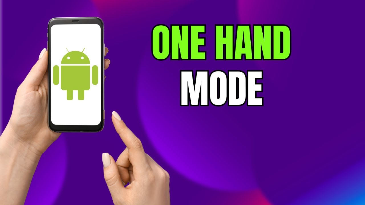 Use Your Phone with One Hand! Enable One-Handed Mode on Android & Samsung
