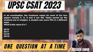 In an exam,the maximum marks for each of the 4 papers  P,Q,R,S | UPSC | CSAT 2023 | Avishek Sinha