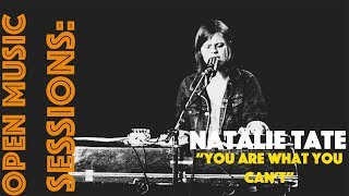 Open Music Sessions February 2016: Natalie Tate- You Are What You Can't