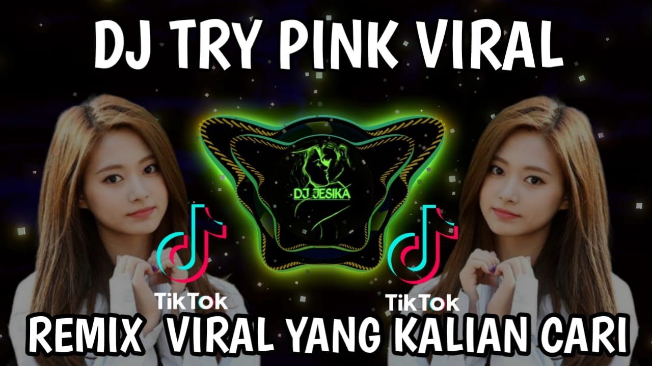 DJ TRY PINK REMIX TIKTOK VIRAL TERBARU FULL BASS DJ BARAT YANG KALIAN CARI