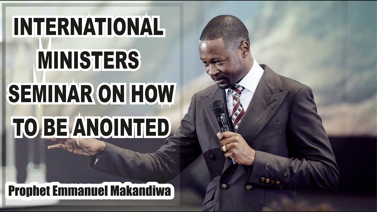 INTERNATIONAL MINISTERS SEMINAR ON HOW TO BE ANOINTED  // Prophet Emmanuel Makandiwa