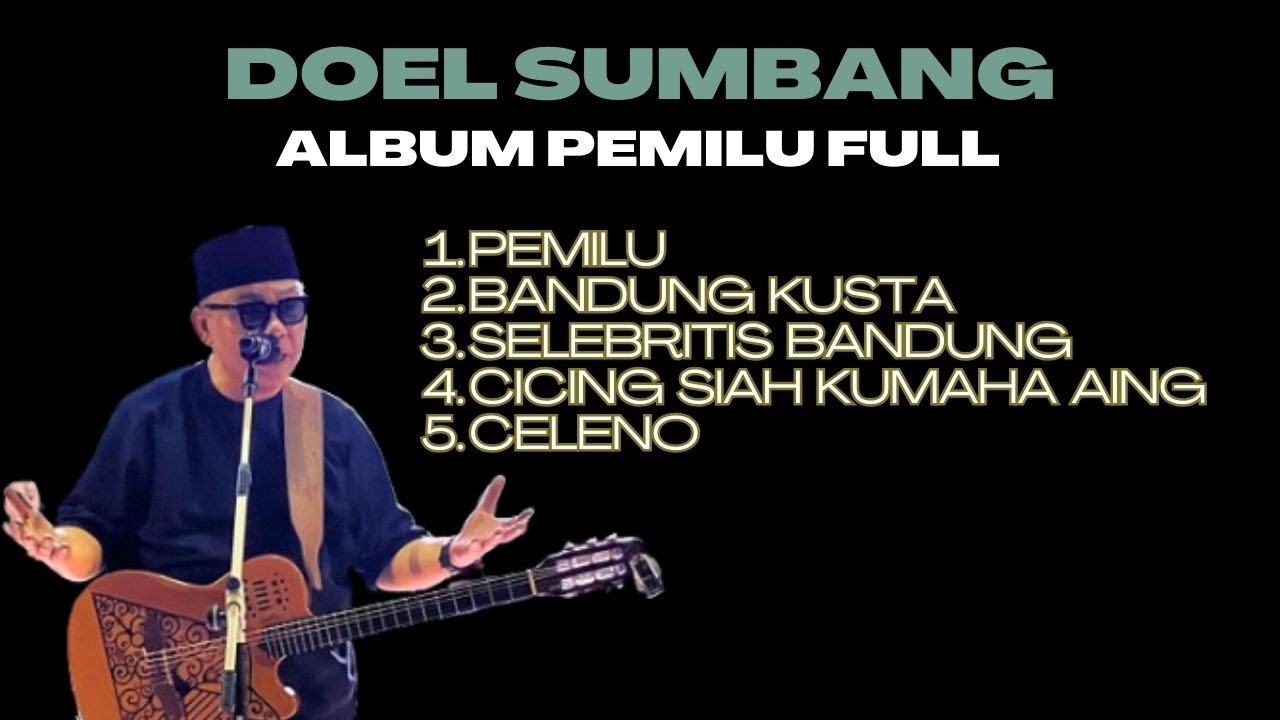 Doel Sumbang Full Album PEMILU