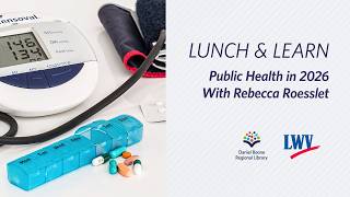 Lunch & Learn: Public Health in 2026 With Rebecca Roesslet