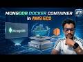 Running MongoDB Docker Container in AWS EC2 #3 - Configure MongoDB Docker Container in EC2