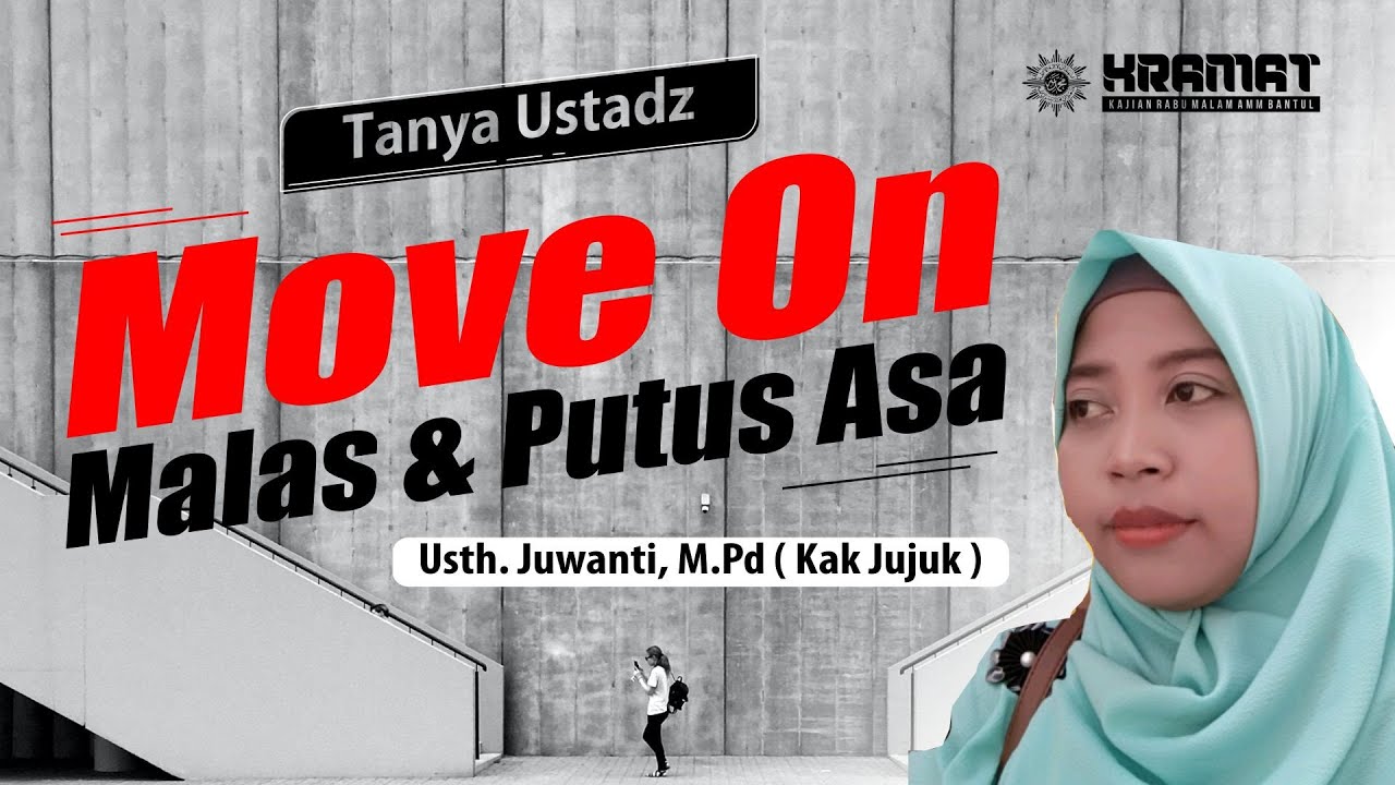 Move On dari Malas dan  Putus  Asa  Kak Jujuk YouTube