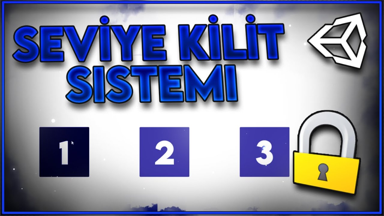 UNİTY - SEVİYE KİLİT SİSTEMİ (LEVEL SYSTEM)