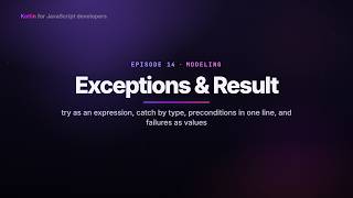 13 - Exceptions & Result | Kotlin for JavaScript Developers