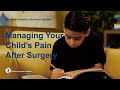 Managing Your Child’s Pain After Surgery