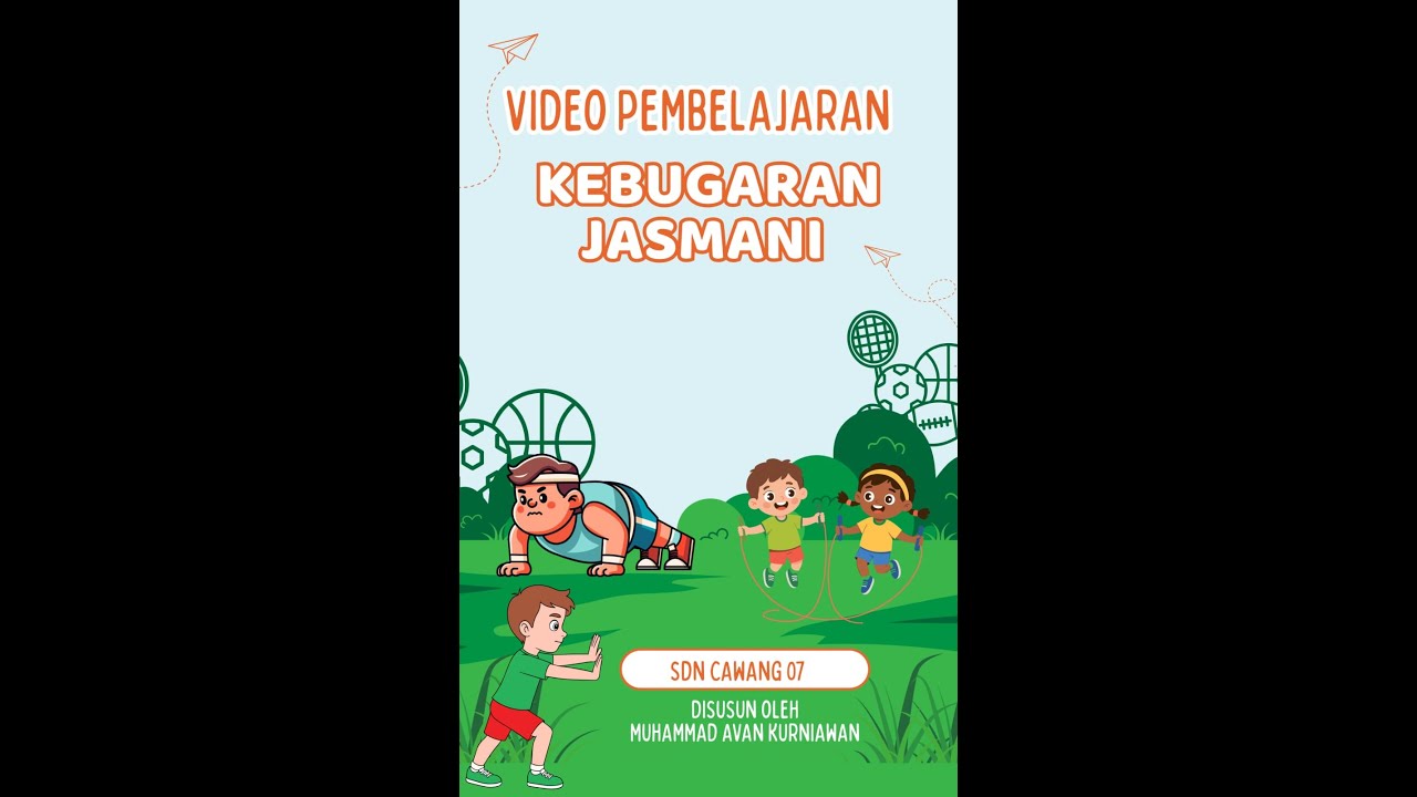 VIDEO PEMBELAJARAN KEBUGARAN JASMANI