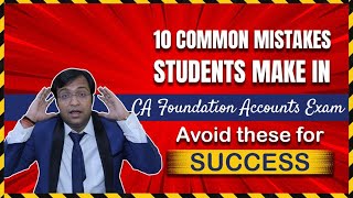 10 Common Mistakes Students Make in CA Foundation Accounts Exam: Avoid These for Success