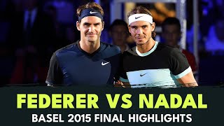 Roger Federer vs Rafael Nadal Basel 2015 Final Highlights 🏆