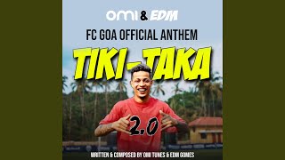 Tiki-Taka 2.0 (Vamos Goa) FC Goa (Forca Goa)