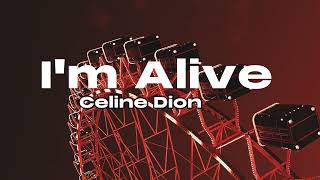 I'm alive Celine Dion