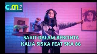 Sakit Dalam Bercinta, Dj Kentrung // Kalia Siska feat SKA 86