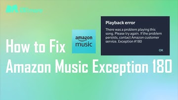How to Fix Amazon Music Exception 180