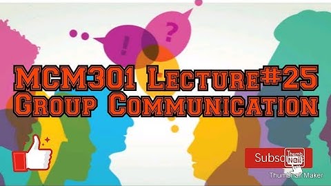 MCM301||Lecture # 25 || Short Video || Group Communication