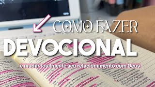 COMO FAZER DEVOCIONAL! (Guia completo) COMO FAZER DEVOCIONAL! (Guia completo)