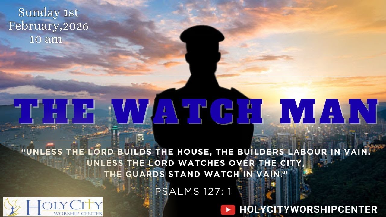 Holy City Worship Center - The Watch Man