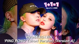 HyunA&DAWN - ‘PING PONG’ (Short Version) [Version A]