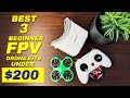 The best 3 beginner fpv drone kits under 200