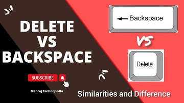 Delete VS Backspace Key | Similarities and difference between Delete key and Backspace Key
