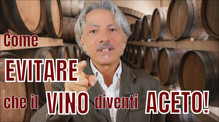 COME EVITARE CHE IL VINO DIVENTI ACETO!