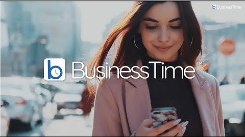 BusinessTime - Overview, Setup Process, and Features Demo