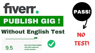 ✅ How to Publish Fiverr Gig without English Test | Fiverr Test Solution |  Just 5 Minutes