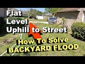 Backyard Drainage is UPHILL to Street - What to Do