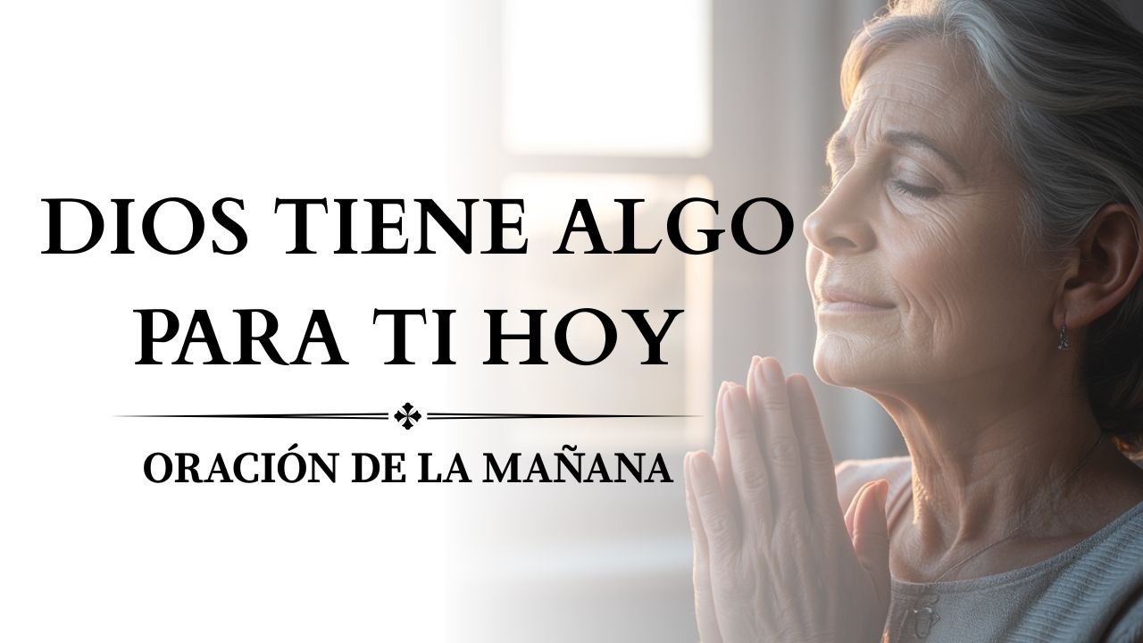 Antes de Salir de Casa, Escucha Esta ORACIÓN DE LA MAÑANA 🕊️ Dios Tiene Algo Para Ti Hoy