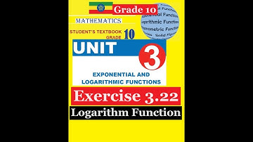 Mathematics Grade 10 Unit 3 Exercise 3.22(Logarithm Function) @Girma21