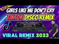 GIRLS LIKE ME DONT CRY [TIKTOK VIRAL DISCO REMIX]  DJ JOHNREY REMIX 2023