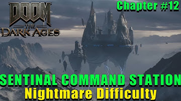 DOOM  The Dark Ages - Chapter #12 Full Playthrough (Sentinel Command Station/ Nightmare Difficulty)