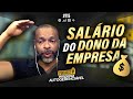 QUANTO GANHA UM EMPRESÁRIO? → Como definir o salário do dono! | Podcast Empresa Autogerenciável 115