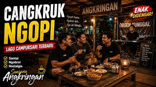 CANGKRUK NGOPI ☕🎶 | Campursari Terbaru 2026 | Angkringan, Kopi & Lagu Jawa