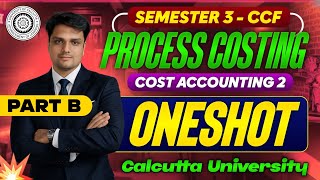 PROCESS COSTING  | Part -B| Inter Process Profit |One shot Marathon | Costing -II| CU Bcom Sem-3 CCF