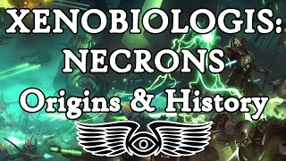 Xenobiologis: Necrons - Origins & History (Warhammer 40K Lore)