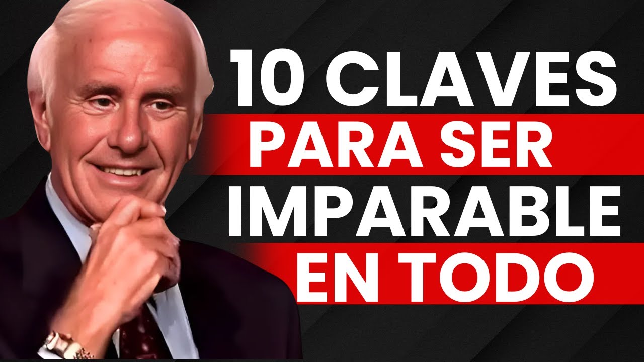 10 Claves para Ser Imparable en Todo Lo Que Haces - Jim Rohn ...