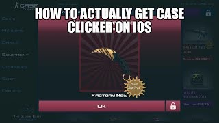 HOW TO ACTUALLY GET CASE CLICKER ON IOS 2019